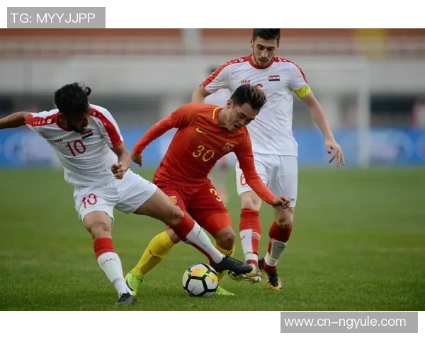 中国与叙利亚足球比赛精彩视频回放分析及赛后点评分享